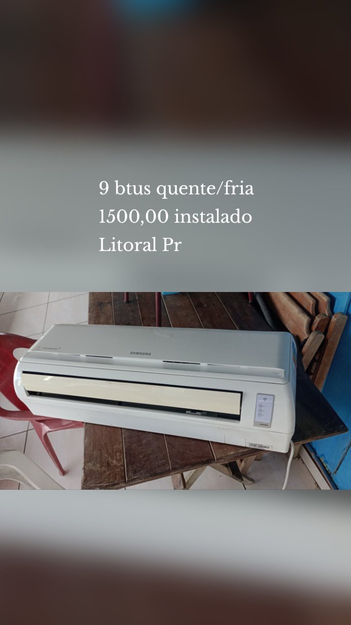 9 btus quente/fria
1500,00 instalado
Litoral Pr 